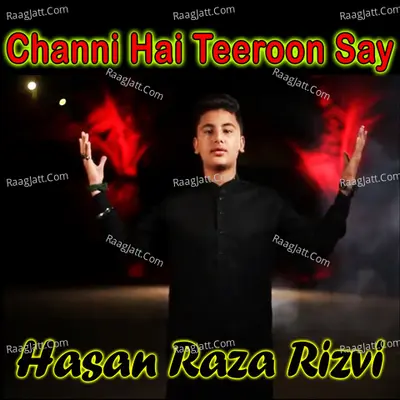 Channi Hai Teeroon Say - 