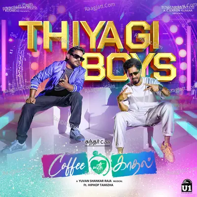 Thiyagi Boys (From "Coffee With Kadhal") Cover