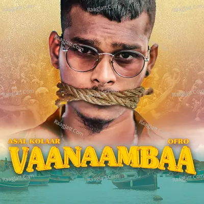 Vaanaambaa - Asal Kolaar