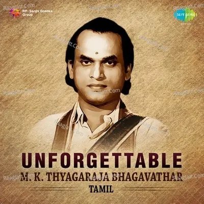 Unforgettable - M. K. Thyagaraja Bhagavathar Poster