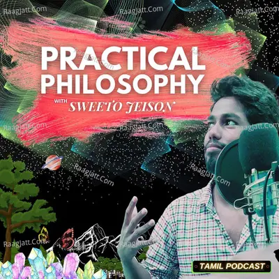 Practical philosophy Tamil Podcast With JEISON - season - 2 - sweeto jeison