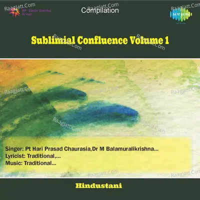 Subliminal Confluence Vol 1 - Pandit Hariprasad Chaurasia