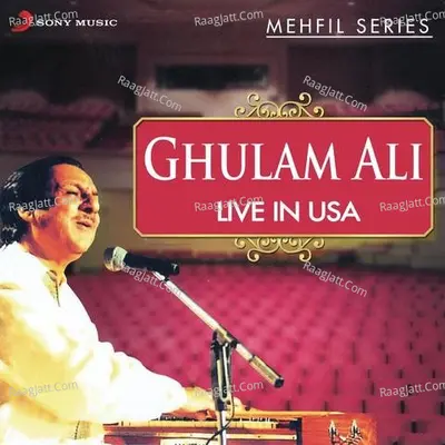 Live in USA - Mehfil Series - Ghulam AliÂ 