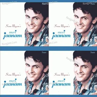 Meri Janam - Sonu Nigam