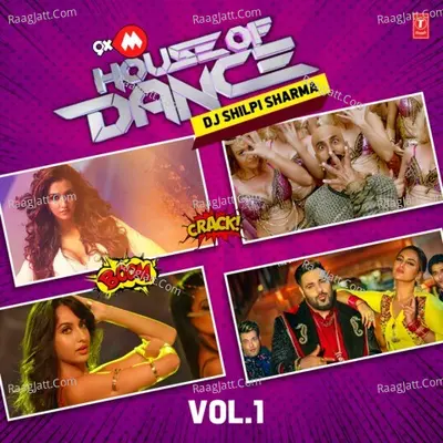 9Xm House Of Dance-Dj Shilpi Sharma-Vol.1
