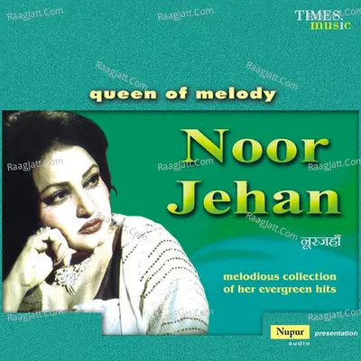Queen Of Melody Noor Jehan - Noorjehan