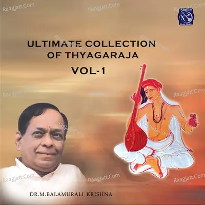 Ultimate Collection of Thayagaraja, Vol. 1 - Tyagaraja