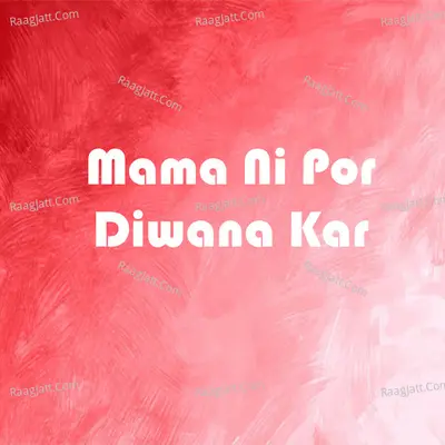 Mama Ni Por Diwana Kar Cover