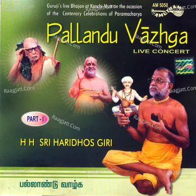 Pallandu Vazhga Part 1 - H H Sri Haridhos Giri