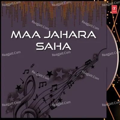 Maa Jahara Saha - Swaroop Naik