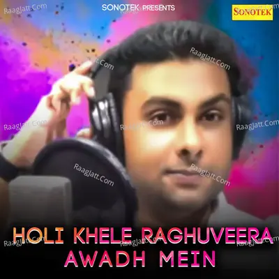 Holi Khele Raghuveera Awadh Mein Cover