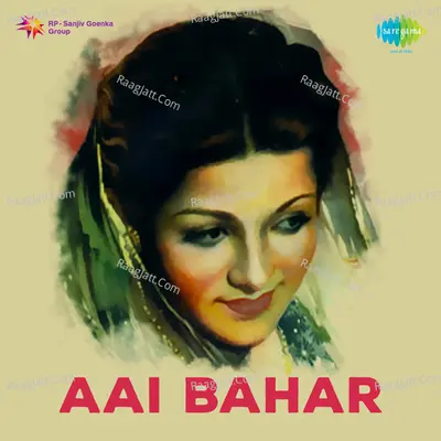 Aai Bahar - Zeenat Begum