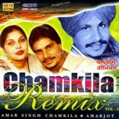 Chamkila Remix Vol 2 - Amar Singh Chamkila