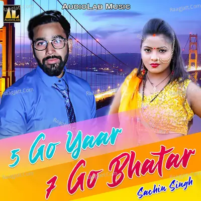 5 GO YAAR 7 GO BHATAR