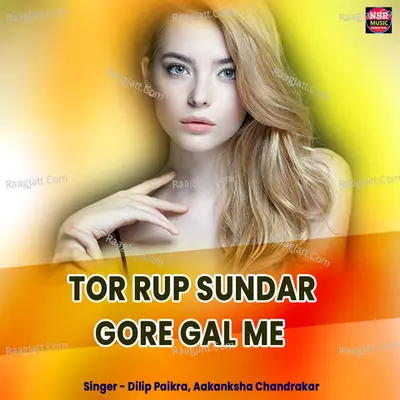Tor Rup Sundar Gore Gal Me