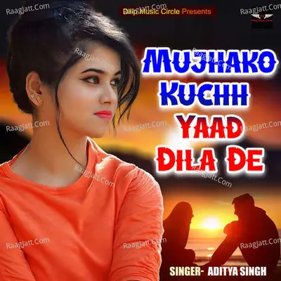 Mujhako Kuchh Yaad Dila De