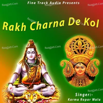 Rakh Charna De Kol - KARMA ROPAR WALA