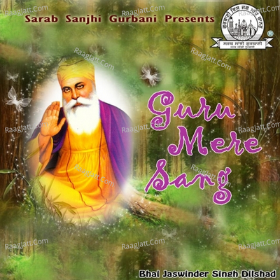 Guru Mere Sang - Bhai Jaswinder Singh Dilshad