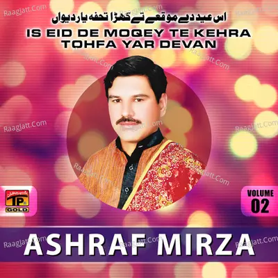 Is Eid De Moqey Te Kehra Tohfa Yar Deva, Vol. 2 - Ashraf Mirza