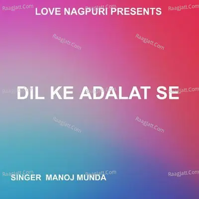 Dil Ke Adalat Se ( Nagpuri Song ) Cover