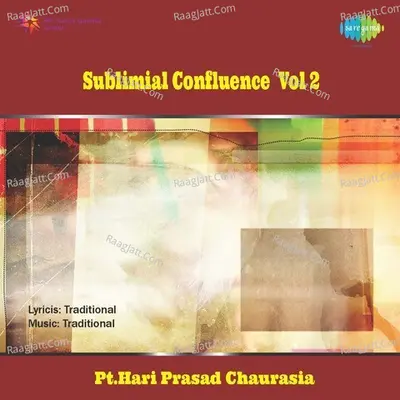 Subliminal Confluence Vol 2 - Pandit Hariprasad Chaurasia