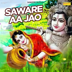 Saware Aa Jao
