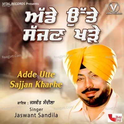 Adde Utte Sajjan Kharhe Poster