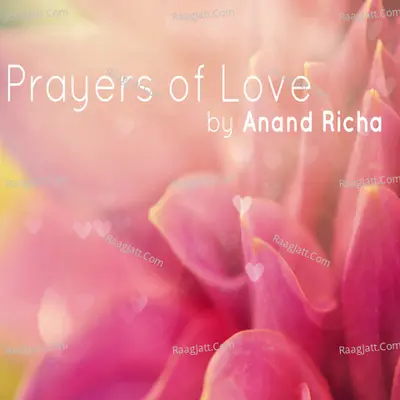 Prayers of Love - Anand Richa