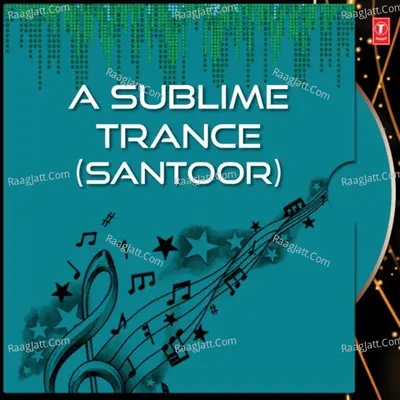 A Sublime Trance - Pandit Shiv Kumar Sharma