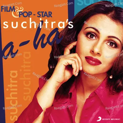 A-Ha - Suchitra Krishnamurty