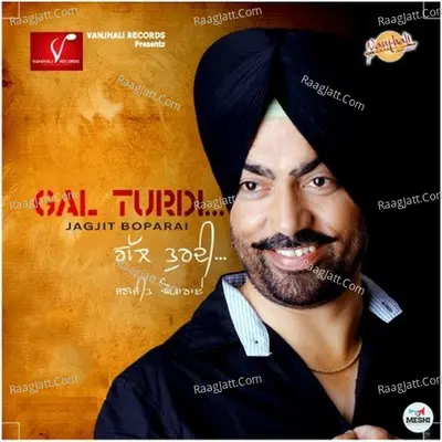 Gal Turdi - Jagjit Boparai