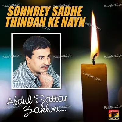 Sohnrey Sadhe Thindan Ke Nayn - Abdul Sattar Zakhmi