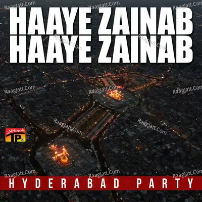 Haaye Zainab Haaye Zainab - Hyderabad Party