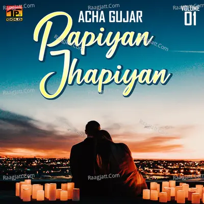 Papiyan Jhapiyan, Vol. 1 - Acha Gujar