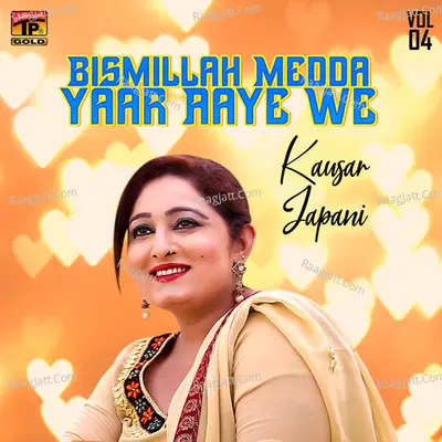Bismillah Medda Yaar Aaye We, Vol. 04 - Kausar Japani