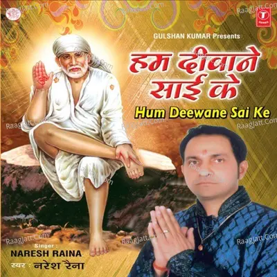 Hum Deewane Sai Ke - Naresh Raina