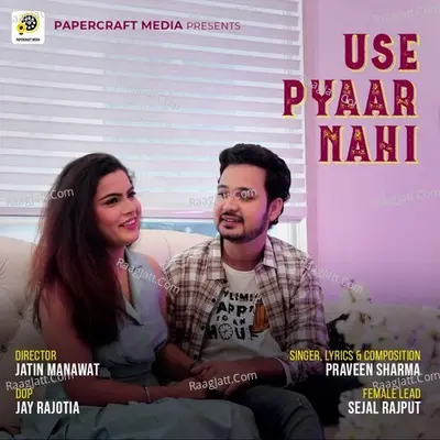 Use Pyaar Nahi