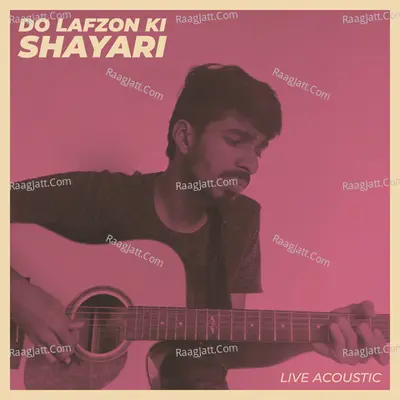 Do Lafzon Ki Shayari (Live Acoustic)
