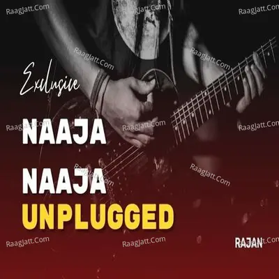 Naaja Naaja UNPLUGGED Cover