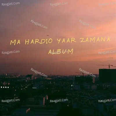 MA HARDIO YAAR ZAMANA ALBUM Poster
