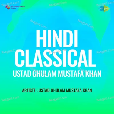 Hindi Classical Ustad Ghulam Mustafa Khan Cover