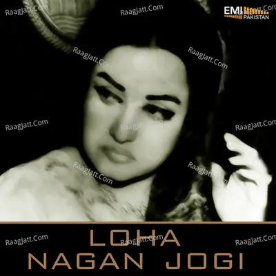 Loha / Nagan Jogi - Noor Jehan