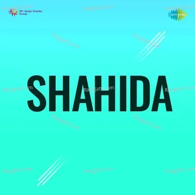 Shahida - Munawwar Sultana