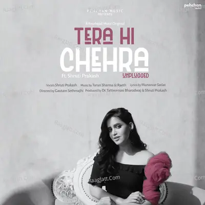 Tera Hi Chehra (Unplugged Version)