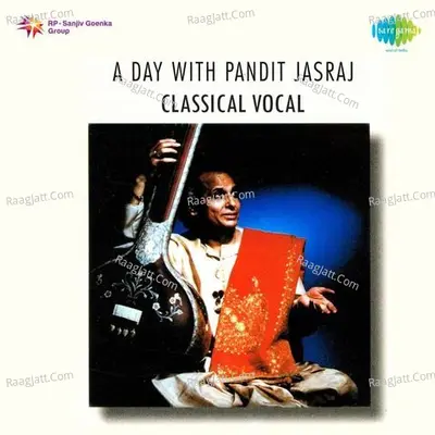 A Day With Pandit Jasraj (classical Vocal) - Pandit Jasraj