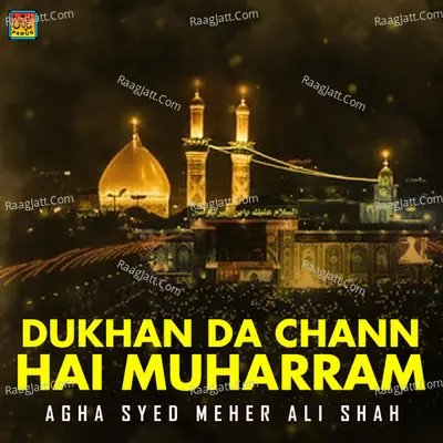 Dukhan Da Chann Hai Muharram - Agha Syed Meher Ali Shah