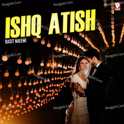 Ishq Atish - Basit Naeemi
