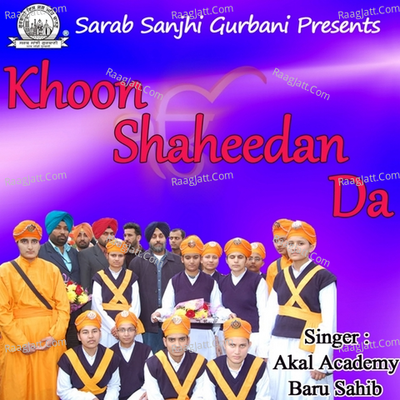 Khoon Shaheedan Da - Akal Academy Baru Sahib