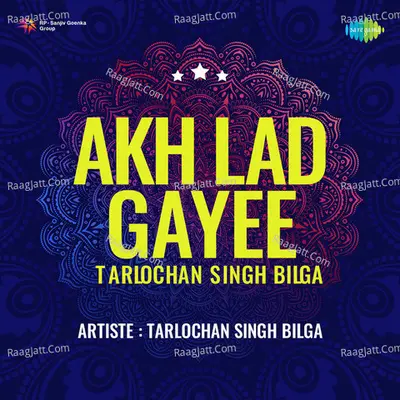 Akh Lad Gayee Tarlochan Singh Bilga Cover