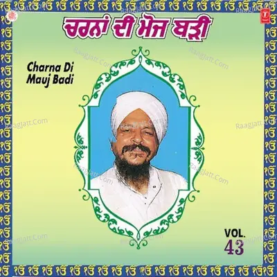 Charna Di Mauj Badi - Bhai Harbans Singh Ji (Jagadhari Wale)